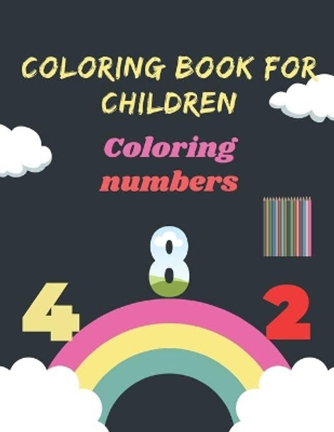 Coloring book for children Coloring numbers: Children's Coloring Books Activity Books by Jean Tassa School 9798648494442