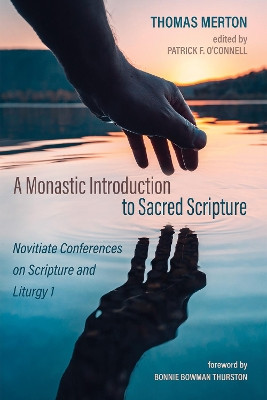 A Monastic Introduction to Sacred Scripture by Thomas Merton 9781725253001