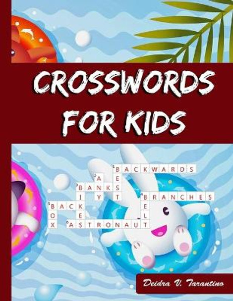 Crosswords for Kids: Challenging Puzzle Book by Deidra V Tarantino 9798697386545