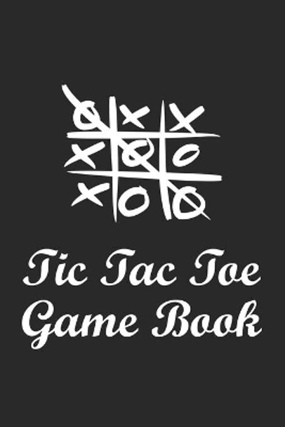 Tic Tac Toe Game Book: Tic Tac Toe Games for Kids and Adults, A Great 2 Player Activity Book, Tic Tac Toe Playing Book with Score Counter by Syed Publication 9798653265334