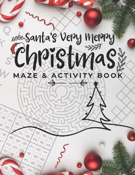 Santa's Very Merry Christmas maze & activity book: Brain Game For Juniors, Adults, and Seniors 2023 by Sliy's Nighety 9798866423491