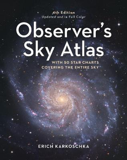 Observer's Sky Atlas: With 50 Star Charts Covering the Entire Sky by Erich Karkoschka