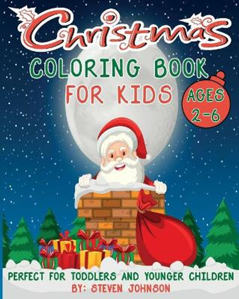Christmas Coloring Book For Kids: Ages 2-6 by Steven Johnson 9781710732177