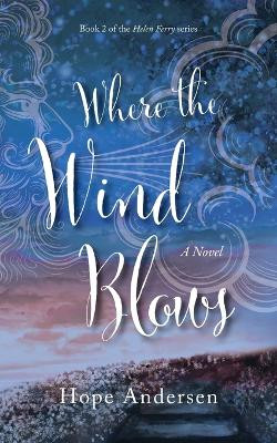 Where the Wind Blows by Hope Andersen 9781957723310