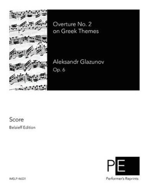 Overture No. 2 on Greek Themes by Aleksandr Glazunov 9781502460097