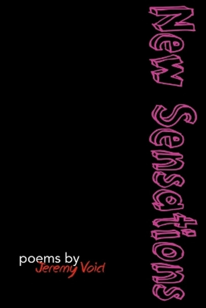New Sensations by Jeremy Void 9781304858962