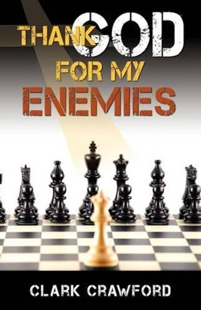 Thank God for My Enemies by Clark Crawford 9781934749555