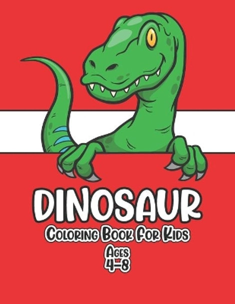 Dinosaur Coloring Book for Kids Ages 4-8: Funny and Easy Dinosaur Coloring Book for Kids, Boys, Girls, Toddlers, Children, Preschool Great Gift for Christmas and Birthday. by Love Linda Publishing 9798566446028