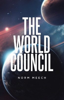 The World Council by Norm Meech 9781779412393