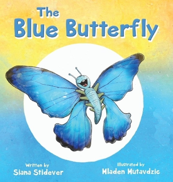 The Blue Butterfly by Siana Stidever 9781953177117