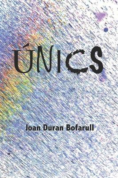 Unics by Joan Duran Bofarull 9781791940706