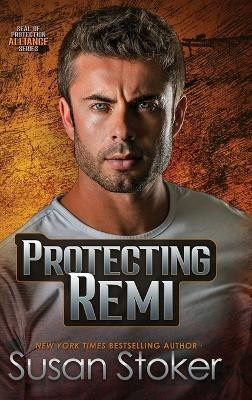 Protecting Remi by Susan Stoker 9781644993927