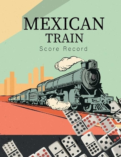 Mexican Train Score Record: Good for family fun Mexican Train Dominoes Game large size pads were great. by Ameliabrown Wilson 9781700180155
