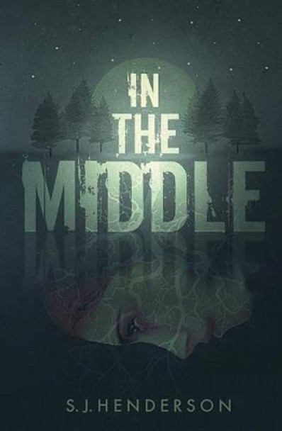 In the Middle by S J Henderson 9781946501042