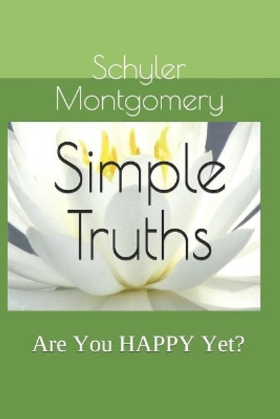 Simple Truths: Are You HAPPY Yet? by Schyler Montgomery 9798639605000