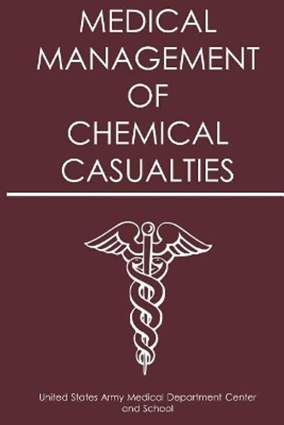 Medical Management of Chemical Casualties by Us Army Medical Research Institute of Ch 9781502930668