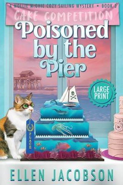 Poisoned by the Pier: Large Print Edition by Ellen Jacobson 9781732160286