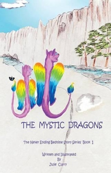 The Mystic Dragons by Julie Curry 9781483998015