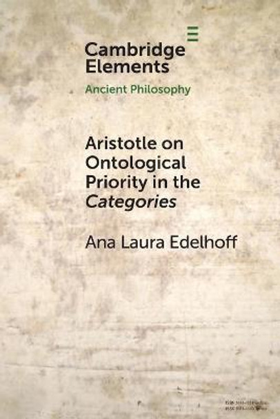 Aristotle on Ontological Priority in the Categories by Ana Laura Edelhoff