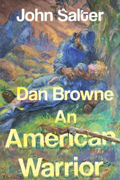 Dan Browne - An American Warrior by John Salter 9781804398128