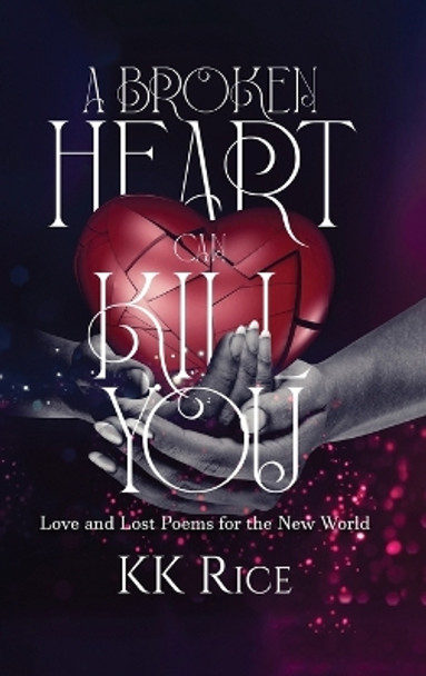 A Broken Heart Can Kill You by Kk Rice 9789655785630