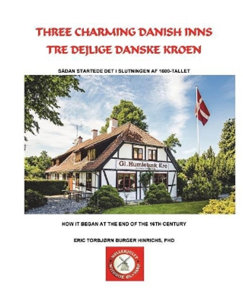 Three Charming Danish Inns by Eric Burger Hinrichs Phd 9781722187767