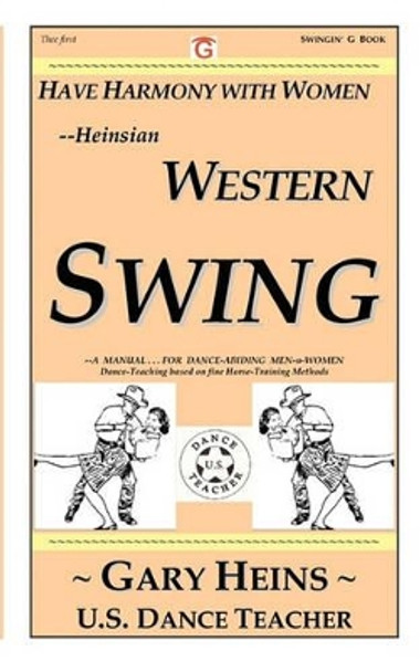 Have Harmony with Women--Heinsian Western Swing by Gary Lee Heins 9781882369119