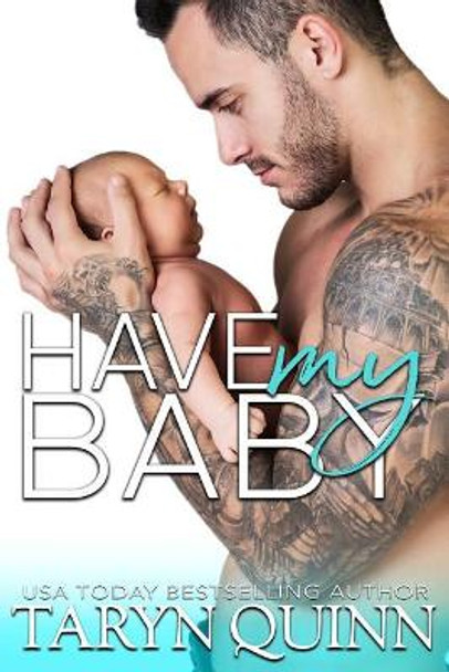 Have My Baby by Taryn Quinn 9781940346496