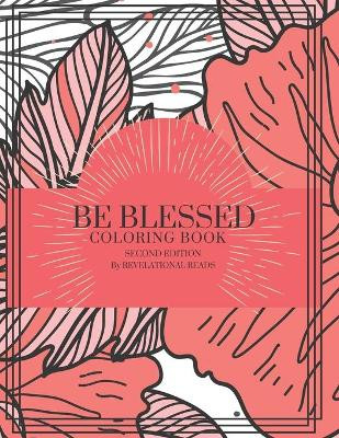 Be Blessed: Coloring Book by Revelational Reads 9781737426011