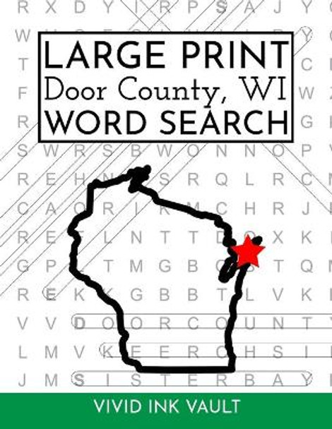 Large Print Door County, WI Word Search by Vivid Ink Vault 9781708783471