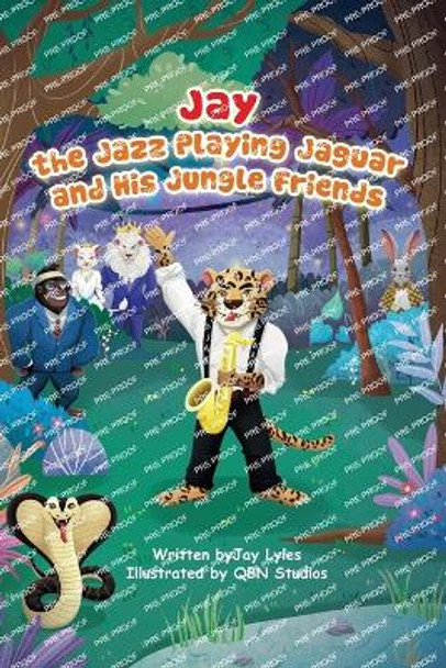 Jay the Jazz Playing Jaguar and His Jungle Friends: Let's jam with the letter J. by Jermaine A Lyles 9798989185412