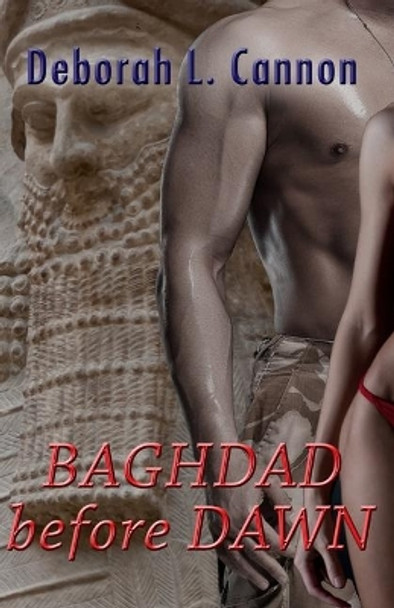 Baghdad Before Dawn by Deborah L Cannon 9781698553443