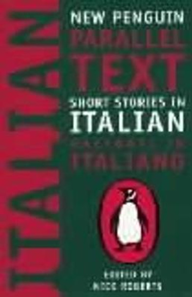 Short Stories in Italian: New Penguin Parallel Texts by Nick Roberts