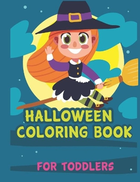 Halloween Coloring book for Toddlers: A Collection of Fun and Easy Happy Halloween Day, bat, Pumpkins, ghost, VAmpire, spider, mummy, monster, costumes, Happy Halloween Coloring Pages for Kids, Toddlers by Tim Tama 9798686265509