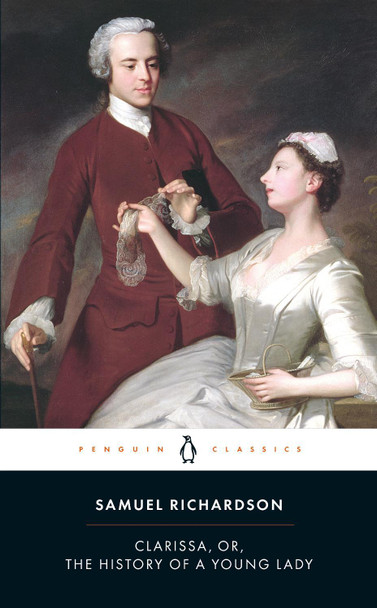 Clarissa, or the History of A Young Lady by Samuel Richardson