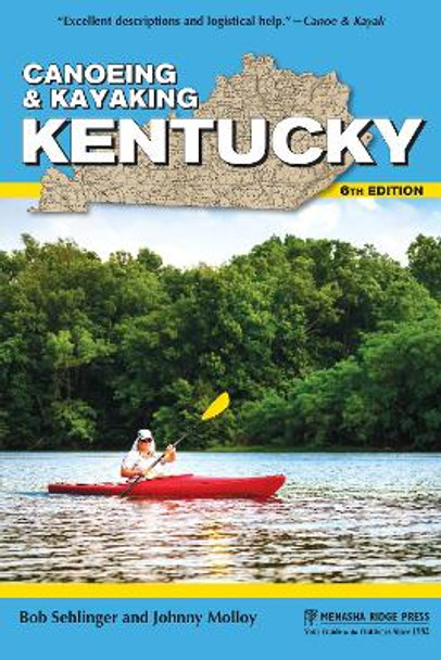 Canoeing & Kayaking Kentucky by Bob Sehlinger 9781634040501