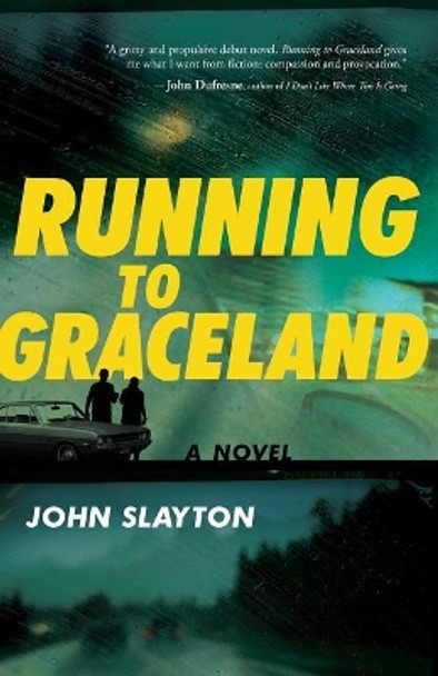 Running to Graceland by John Slayton 9781634891110