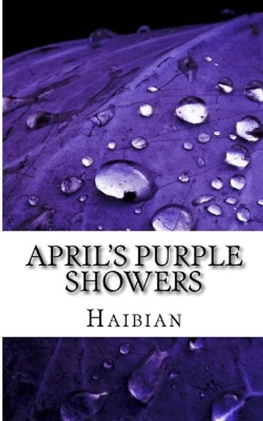 April's Purple Showers by Haibian 9781512141320