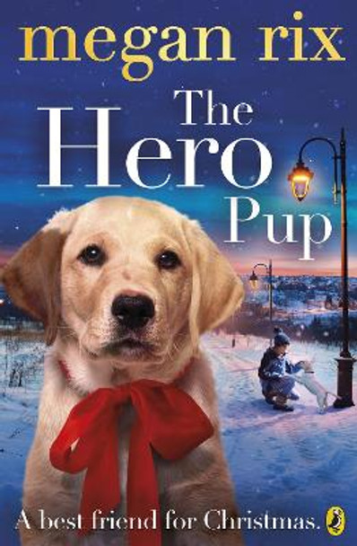 The Hero Pup by Megan Rix