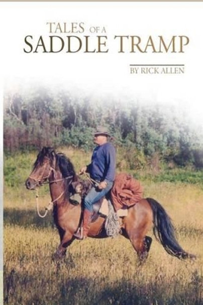 Tales of a Saddletramp by Rick Allen 9781530131136