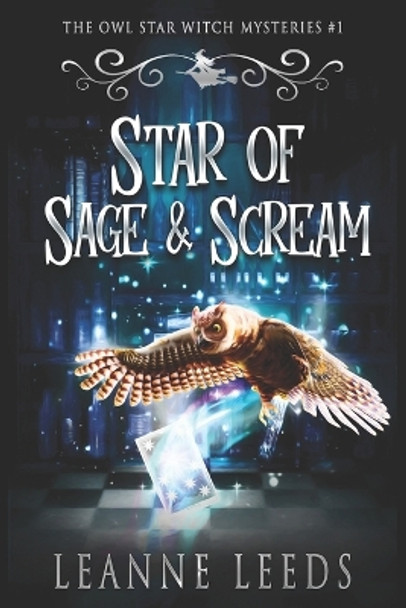 Star of Sage & Scream by Leanne Leeds 9781950505463