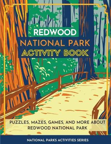 Redwood National Park Activity Book: Puzzles, Mazes, Games, and More About Redwood National Park by Little Bison Press 9781956614213