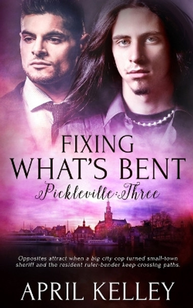 Fixing What's Bent: An MM Small Town Mystery Romance by April Kelley 9798656491006