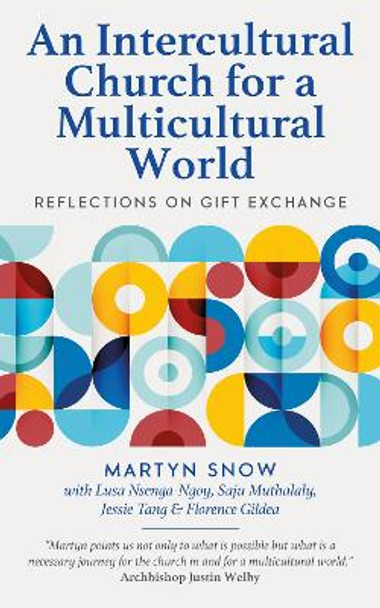 An Intercultural Church for a Multicultural World: Reflections on gift exchange by Martyn Snow 9781781404720