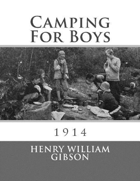 Camping for Boys: 1914 by Henry William Gibson 9781719598439