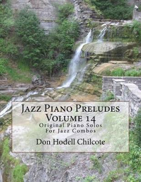 Jazz Piano Preludes Volume 14: Original Piano Solos for Jazz Combos by Don Hodell Chilcote 9781522977001