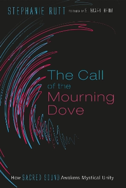 The Call of the Mourning Dove by Stephanie Rutt 9781532661143