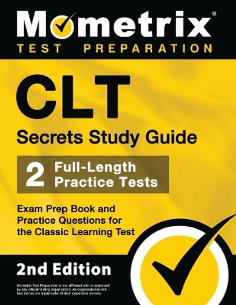 CLT Secrets Study Guide: Exam Prep Book and Practice Questions for the Classic Learning Test [2nd Edition] by Matthew Bowling 9781516724017