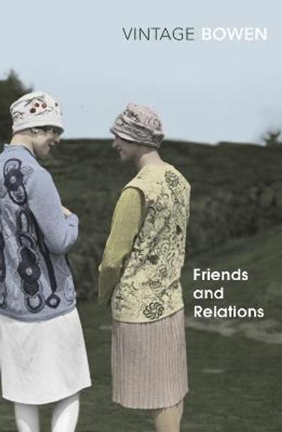 Friends And Relations by Elizabeth Bowen