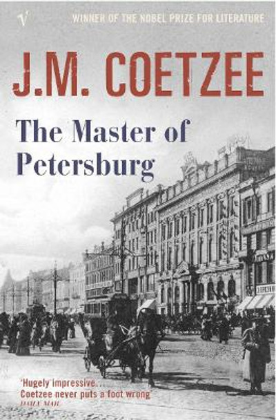 Master Of Petersburg by J. M. Coetzee